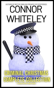  Connor Whiteley - Criminal Christmas Complete Collection: 11 Holiday Mystery Short Stories - Holiday Extravaganza Collections, #9.
