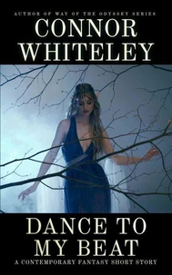 Dance To My Beat: A Dark Contemporary Fantasy Short Story