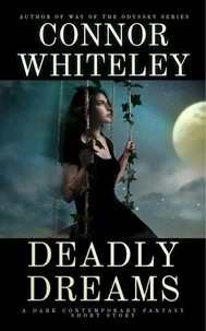 Deadly Dreams: A Dark Contemporary Fantasy Short Story