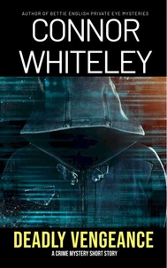 Deadly Vengeance: A Crime Mystery Short Story