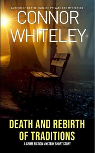 Death and Rebirth Of Traditions: A Crime Fiction Mystery Short Story