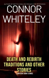 Death and Rebirth Traditions and Other Stories: 5 Mystery Short Stories