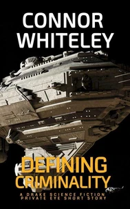 Defining Criminality: A Drake Science Fiction Private Eye Short Story