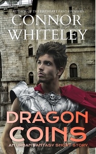  Connor Whiteley - Dragon Coins: An Urban Fantasy Short Story - The Cato Dragon Rider Fantasy Series, #1.4.
