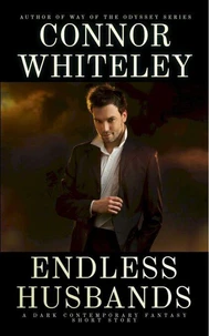 Endless Husbands: A Dark Contemporary Fantasy Short Story