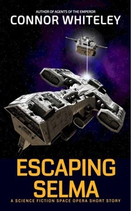 Escaping Selma: A Science Fiction Space Opera Short Story