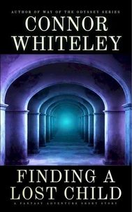 Finding A Lost Child: A Fantasy Adventure Short Story