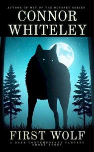 First Wolf: A Dark Contemporary Fantasy Short Story