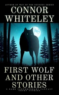 First Wolf and Other Stories: 5 Dark Contemporary Fantasy Short Stories
