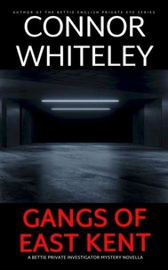 Gangs of East Kent: A Bettie Private Investigator Mystery Novella