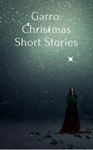  Connor Whiteley - Garro: Christmas Short Stories - The Garro Series, #6.