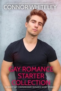  Connor Whiteley - Gay Romance Starter Collection: 20 Sweet Gay Contemporary Romance Short Stories - The English Gay Sweet Contemporary Romance Stories, #0.