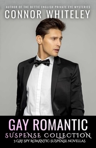  Connor Whiteley - Gay Romantic Suspense Collection: 3 Gay Spy Romantic Suspense Novellas - The English Gay Contemporary Romance Books.