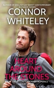  Connor Whiteley - Heart Around The Stones: A Gay Sweet Contemporary Romance Short Story - The English Gay Sweet Contemporary Romance Stories, #2.