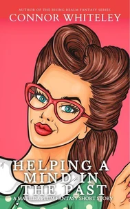 Helping A Mind In The Past: A Matilda Plum Contemporary Fantasy Short Story