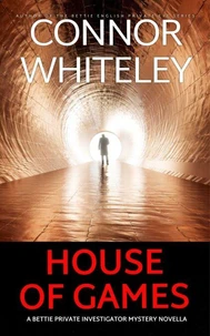 House of Games: A Bettie Private Investigator Mystery Novella