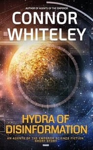  Connor Whiteley - Hydra of Disinformation: An Agents Of The Emperor Science Fiction Short Story - Agents of The Emperor Science Fiction Stories.