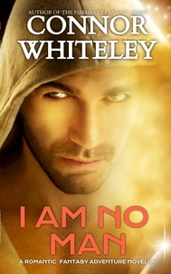  Connor Whiteley - I Am No Man: A Romantic Fantasy Adventure Novella - The Cato Dragon Rider Fantasy Series.