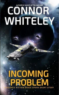 Incoming Problem: A Science Fiction Space Opera Short Story