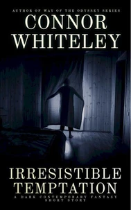Irresistible Temptation: A Dark Contemporary Fantasy Short Story