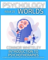 Issue 25: Introduction To Psychotherapies A Clinical Psychology Introduction to The Types of Psychological Therapy