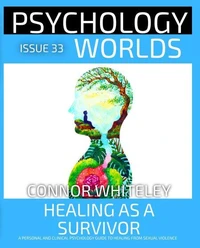 Issue 33: Healing As A Survivor: A Personal and Clinical Psychology and Guide to Healing from Sexual Violence