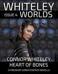 Issue 4: Heart of Bones A Fireheart Fantasy Novella