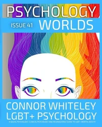 Issue 41: LGBT+ Psychology A Social Psychology, Clinical Psychology and Neuroscience Guide to LGBT+ Mental Health