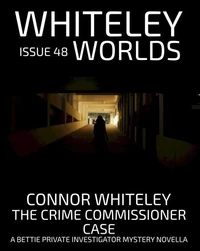 Issue 48: The Crime Commissioner Case A Bettie Private Investigator Mystery Novella