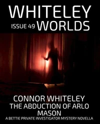 Issue 49: The Abduction of Arlo Mason A Bettie Private Investigator Mystery Novella