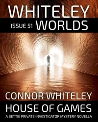 Issue 51: House of Games: A Bettie Private Investigator Mystery Novella
