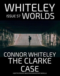Issue 57: The Clarke Case A Bettie Private Investigator Mystery Novella