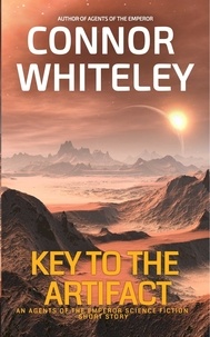  Connor Whiteley - Key To The Artifact: An Agents Of The Emperor Science Fiction Short Story - Agents of The Emperor Science Fiction Stories.
