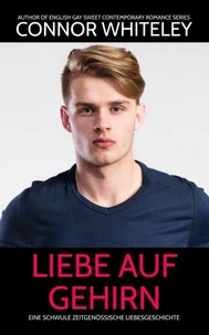 Liebe auf Gehirn: Eine schwule zeitgenössische Liebesgeschichte
