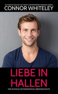 Liebe in Hallen: Eine schwule zeitgenössische Liebesgeschichte