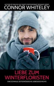 Liebe zum Winterfloristen: Eine schwule zeitgenössische Liebesgeschichte