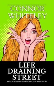 Life Draining Street: A Matilda Plum Superhero Fantasy Short Story