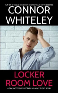 Locker Room Love: A Gay Sweet Contemporary Romance Short Story