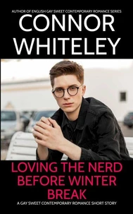 Loving The Nerd Before Winter Break: A Gay Sweet Contemporary Romance Short Story