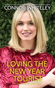 Connor Whiteley - Loving The New Year Tourist: A Holiday Romance Short Story.