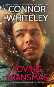 Loving Transmas: A Gay Sweet Holiday Romance Short Story