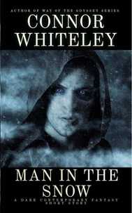 Man In The Snow: A Dark Contemporary Fantasy Short Story