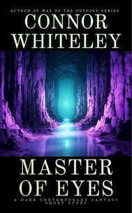 Master of Eyes: A Dark Contemporary Fantasy Short Story