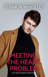  Connor Whiteley - Meeting The Heart Problem: A Gay Sweet Romance Short Story - The English Gay Sweet Contemporary Romance Stories, #19.