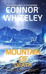  Connor Whiteley - Mountain of Death: An Agent of The Emperor Science Fiction Short Story - Agents of The Emperor Science Fiction Stories, #8.