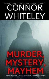 Murder, Mystery, Mayhem: 3 Bettie Private Investigator Mystery Novellas
