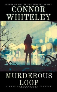 Murderous Loop: A Dark Contemporary Fantasy Short Story