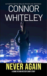 Never Again: A Crime Fiction Mystery Short Story