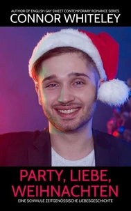 party, liebe, weihnachten: Eine schwule zeitgenössische Liebesgeschichte