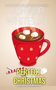  Connor Whiteley - Perfect Christmas: A Holiday Twisted Mystery Crime Short Story.